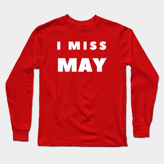 I MISS MAY Long Sleeve T-Shirt by FabSpark